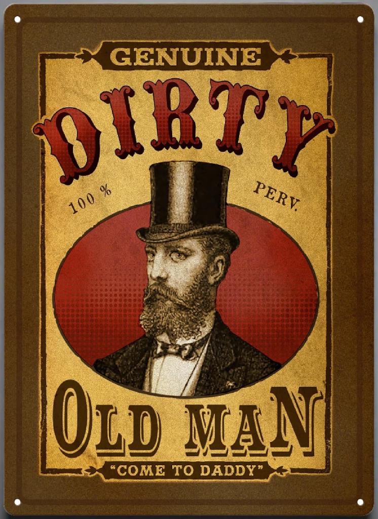 R.EDGE TIN SIGN-DIRTY OLD MAN